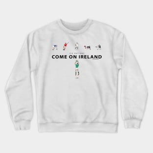 Six Nations - Come on Ireland Crewneck Sweatshirt